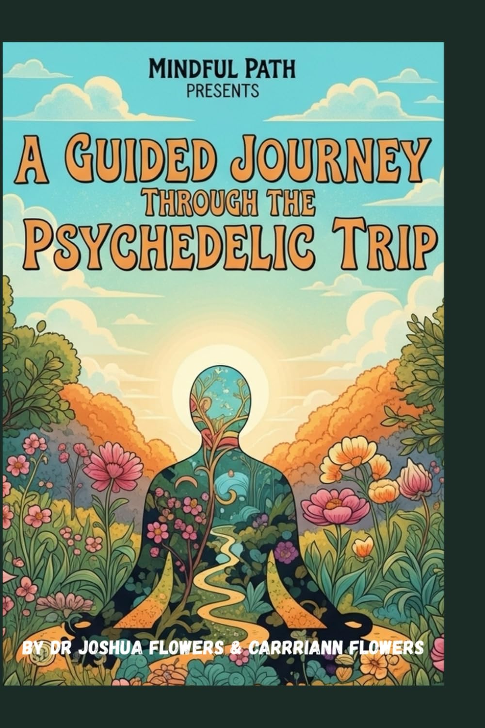 Mindful Path Presents: A Guided Journey Through the Psychedelic Trip - book cover