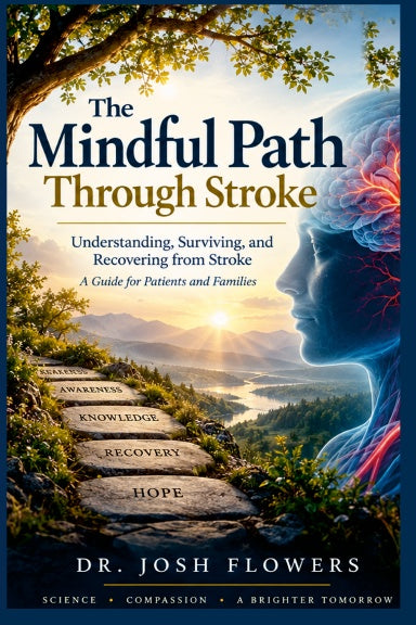 The Mindful Path Through Stroke — paperback front cover, by Dr. Josh Flowers